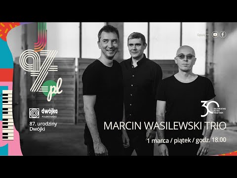 Marcin Wasilewski Trio I Jazz.PL w 87. urodziny Dwójki