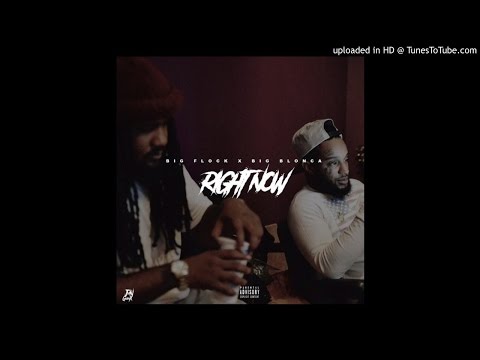 Big Flock - Right Now (Feat. Big Blonca)