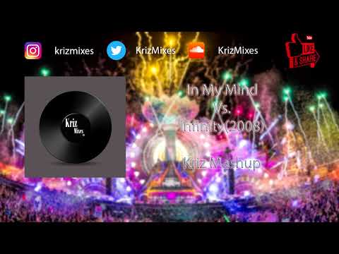 Infinity vs In My Mind - (KRiZ Mashup)