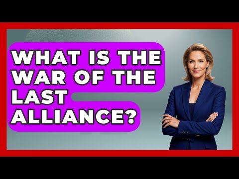 What Is The War Of The Last Alliance? - Literary Icons