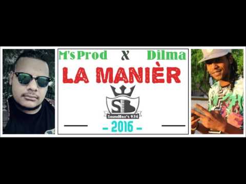 DILMA Ft MS PROD  La Maniére  [ Officiel audio ]