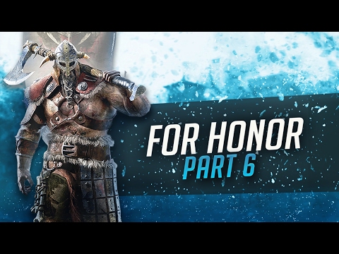 FOR HONOR Gameplay Walkthrough Part 6 Campaign
