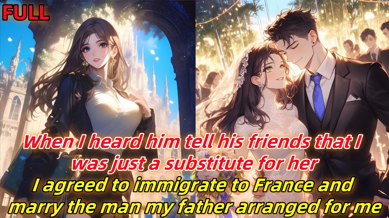 When he said I was her substitute,I agreed to immigrate to France, marry the man my father arranged.