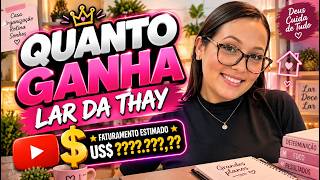 QUANTO GANHA O CANAL LAR DA THAY | GANHOS REAIS 2026