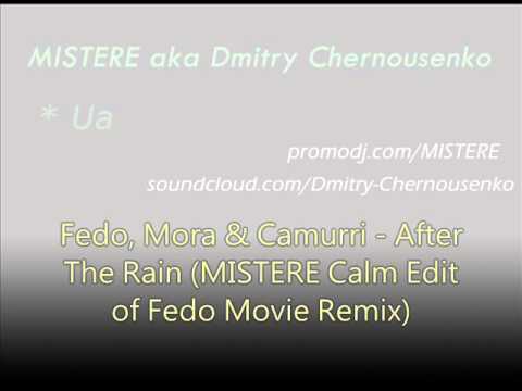Fedo, Mora & Camurri - After The Rain (MISTERE Calm Edit of Fedo Movie Remix)
