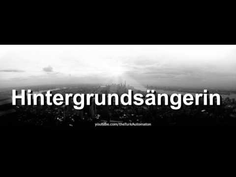 How to pronounce Hintergrundsängerin in German - Perfectly