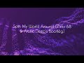 Spin My World Around Zirto 68 Arctic Deep S Bootleg