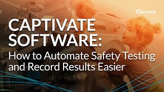 Technical Webinar: How to Automate Safety Testing and Record Results Easier using CaptivATE Software