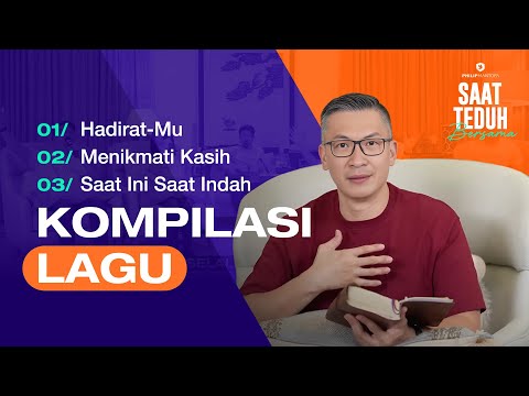 Kompilasi Lagu Saat Teduh Bersama - Episode 155 (Official Philip Mantofa)