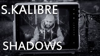 S.Kalibre - Shadows (Prod. Slap Up Mill)