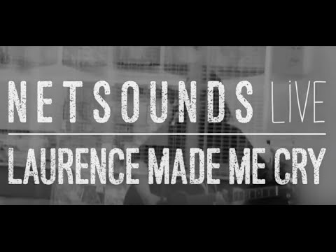 Laurence Made Me Cry - Siren (NetsoundsLive Session)