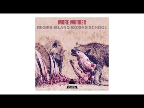 More Murder. Rikers Island Boxing School (Spit Gemz X Eff Yoo)
