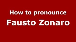 How to pronounce Fausto Zonaro