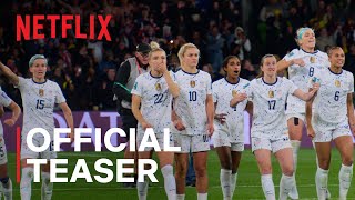 Under Pressure: The U.S. Women's World Cup Team | Official Teaser | Netflix