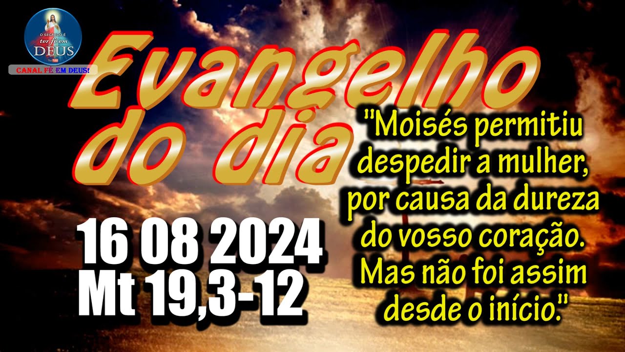 EVANGELHO DO DIA 16/08/2024 COM REFLEXÃO. Evangelho (Mt 19,3-12)