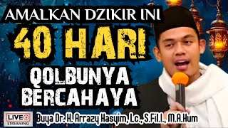 Download lagu AMALKAN DZIKIR INI 40 HARI, QOLBUNYA BERCAHAYA - BUYA ARRAZY HASYIM mp3 Download lagu AMALKAN DZIKIR INI 40 HARI, QOLBUNYA BERCAHAYA - BUYA ARRAZY HASYIM mp3