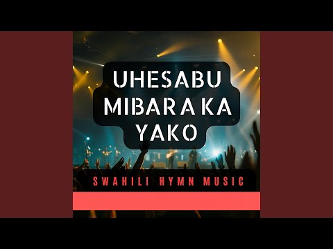 Uhesabu Mibaraka | Ukichukuliwa Na Mashaka | Count Your Blessings