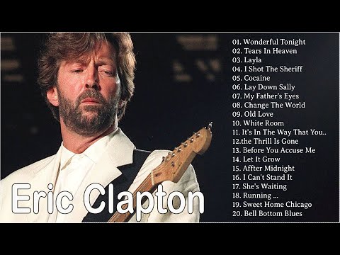 Eric Clapton Greatest hits || Best Of Eric Clapton Full Album 2023