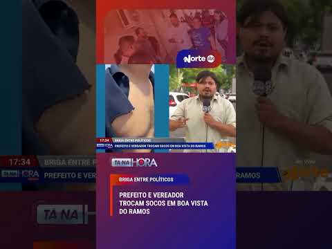 PREFEITO E VEREADOR TROCAM SOCOS EM BOA VISTA DO RAMOS