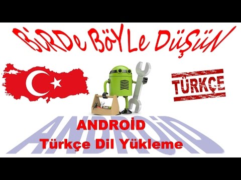 Android Türkçe'leştirme / Tüm Android Sürümleri İçin