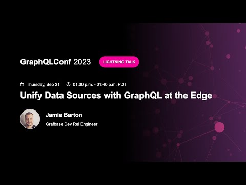 Unify Data Sources with GraphQL at the Edge - Jamie Barton, Grafbase