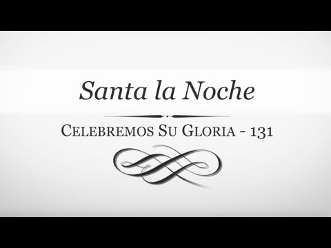 Santa la Noche | Celebremos Su Gloria - 131