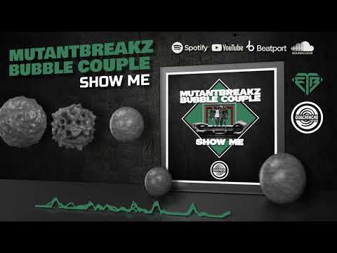 MUTANTBREAKZ,BUBBLE COUPLE - SHOW ME // GUACHINCHE RECORDS
