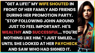 "GET A LIFE!" MY WIFE SHOUTED IN FRONT OF HER FAMILY AND FRIENDS DURING HER PROMOTION PARTY.