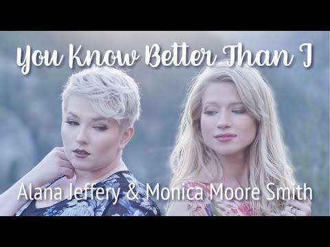 You Know Better Than I ???? Alana Jeffery & Monica Moore Smith (cover)