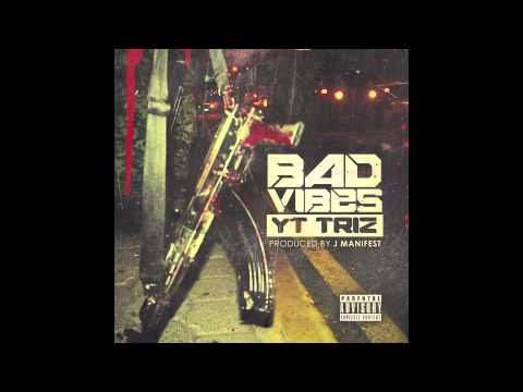 YT Triz - Bad Vibes [Audio]