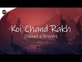 KOI CHAND RAKH x Lo-Fi [Slowed & Reverb] |  Rahat Fateh Ali Khan | Lofiman