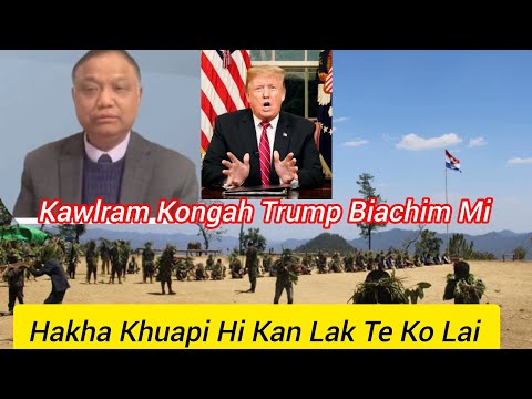 Kawl Ram Kongah Trump Biachim..Hakha Khuapi Hi Nan Lak Te Ko Lai..
