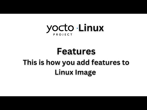 How to add Features to your Linux image?: Yocto Project - Ep 17