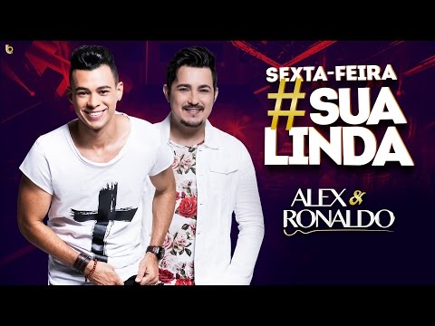 Sexta Feira Sua Linda - Alex e Ronaldo -  DVD Mil Vidas 2017