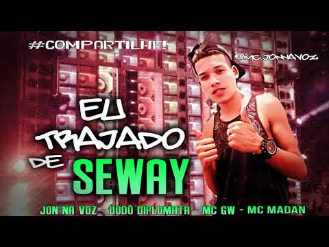 EU TRAJADO DE SEWAY, JON NA VOZ , DODO DIPLOMATA ft MC GW , MC MADAN ( BREGA FUNK 2021)