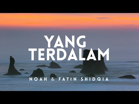 NOAH feat Fatin Shidqia - Yang Terdalam (Lyric)