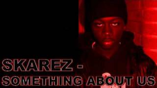 Skarez - Something About Us (Audio)