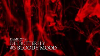 Video Die Butterfly - Bloody Mood (Demo 2019)