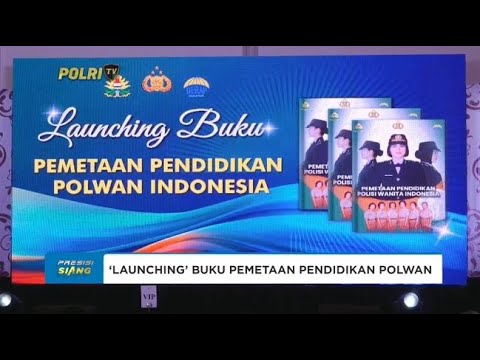 PELUNCURAN BUKU PEMETAAN PENDIDIKAN POLWAN