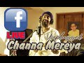 Channa Mereya Unplugged Live Arijit Singh Facebook Live 6 June 2021