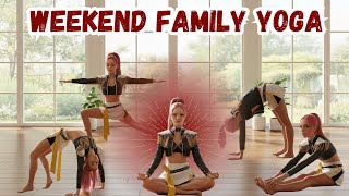 Weekend Family Yoga | Teen Yoga | Family Yoga