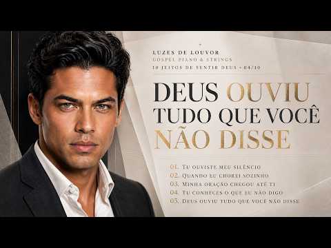 ELE OUVIU SEU CORAÇÃO, MESMO NO SILÊNCIO