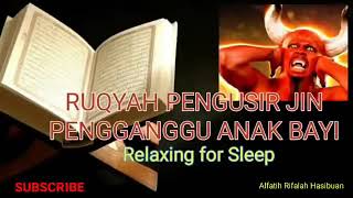 Download lagu RUQYAH PENGUSIR JIN PENGGANGGU ANAK BAYI ¦¦ MUROTTAL RUQYAH mp3