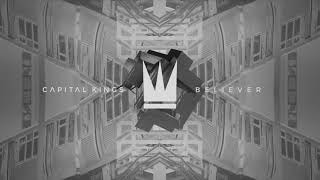 Capital Kings - Believer