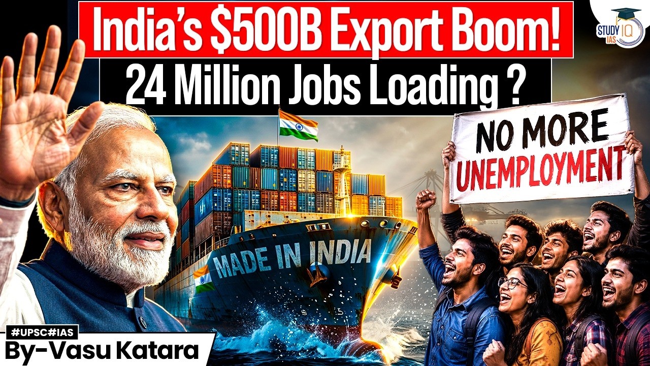 Can India End Unemployment Through Exports? | The $500B Economic Plan Explained | StudyIQ IAS