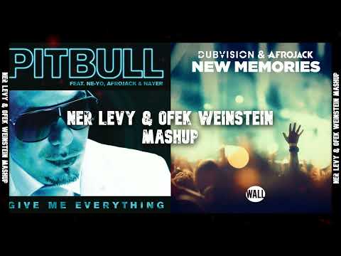 Pitbull, DubVision, Afrojack - Give Me Everything X New Memories (Ner Levy & Ofek Weinstein Mashup)
