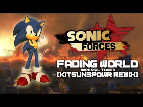 Sonic Forces - Fading World/Imperial Tower (Future Bass EDM KITSUN3POWR REMIX)