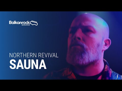 Northern Revival - Sauna / @Balkanrock Sessions