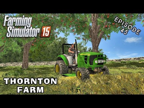 Let's Play Farming Simulator 2015 | Thornton Farm | Episode 45