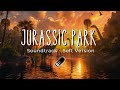 Jurassic Park Soundtrack Soft Piano Version Sleep Study Relax